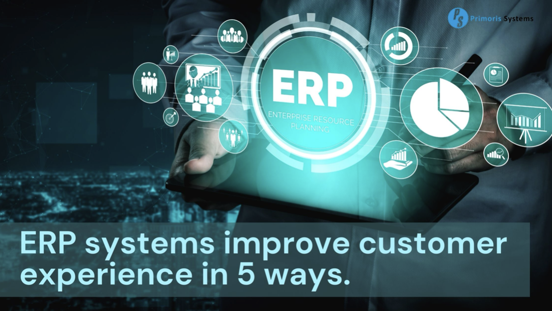 ERP systems improve customer experience in 5 ways